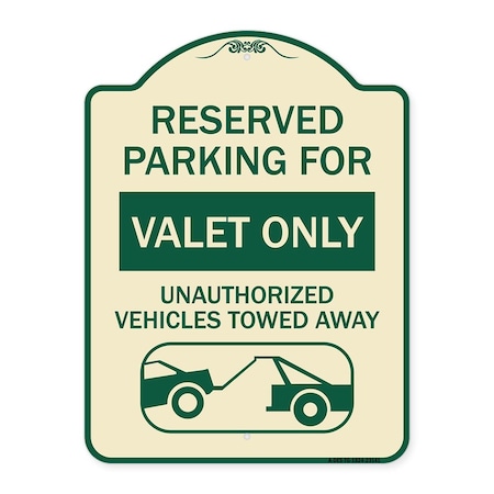 Signmission Reserved Parking Valet Unauthorized Vehicles Towed Away Heavy-Gauge Alum, 24" x 18", TG-1824-23141 A-DES-TG-1824-23141